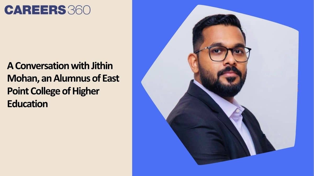 A Conversation with Jithin Mohan, an Alumnus of East Point College of Higher Education